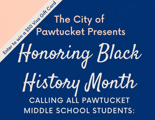  PAWTUCKET ANNOUNCES CONTEST AND EVENT HONORING BLACK HISTORY MONTH WITH STUDENT INVOLVEMENT