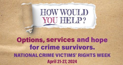  Victims’ Grove Ceremony on Wednesday, April 24th  NATIONAL CRIME VICTIMS’ RIGHT WEEK (NCVRW)