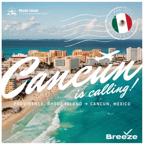  BREEZE AIRWAYS LAUNCHES NEW INTERNATIONAL ROUTE FROM PVD TO CANCUN MEXICO FOR A LIMITED TIME