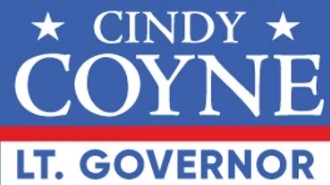  LT. GOVERNOR CANDIDATE CINDY COYNE RECEIVES TWO MAJOR ENDORSEMENTS